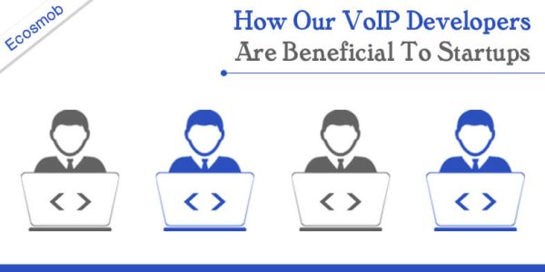 How Our VoIP Developers Are Beneficial To Startups?